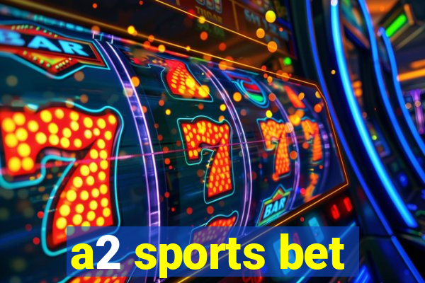 a2 sports bet